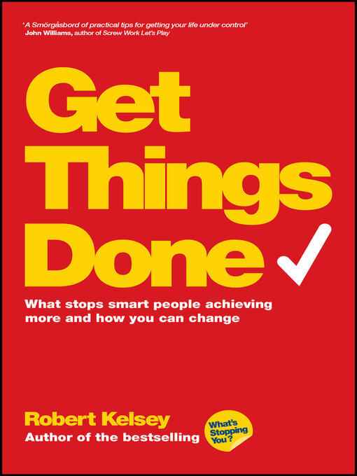 Title details for Get Things Done by Robert Kelsey - Available